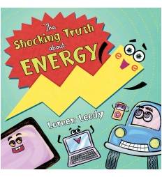 The Shocking Truth about Energy By Loreen Leedy