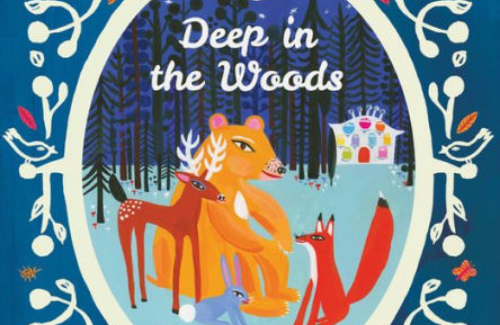 cover of deep in the woods book with a bear deer fox and rabbit sitting beside each other