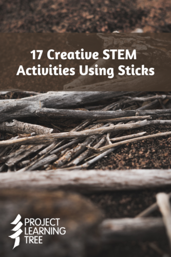17 creative stem activities using sticks for the classroom