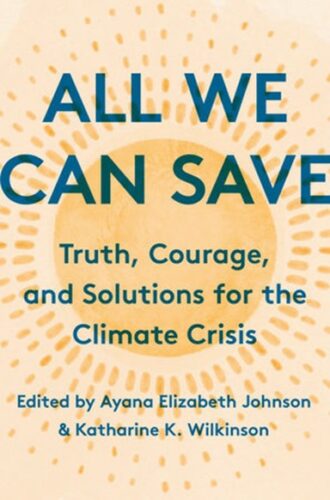 All We Can Save |Ayana Elizabeth Johnson and Katharine K. Wilkinson